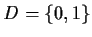 $D=\{0,1\}$