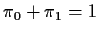 $\pi_0+\pi_1=1 $