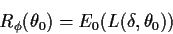 \begin{displaymath}R_\phi(\theta_0) = E_0(L(\delta,\theta_0))
\end{displaymath}