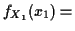 $\displaystyle f_{X_1}(x_1) =$