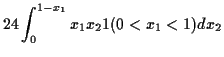 $\displaystyle 24 \int_0^{1-x_1} x_1 x_2 1(0 < x_1< 1) dx_2$