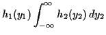 $\displaystyle h_1(y_1) \int_{-\infty}^\infty h_2(y_2) \, dy_2$