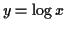 $ y=\log x$