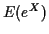 $ E(e^X)$