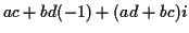 $\displaystyle ac +bd(-1) +(ad+bc)i$