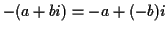 $ -(a+bi) = -a +(-b)i
$