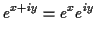 $\displaystyle e^{x+iy} = e^x e^{iy}
$