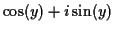 $\displaystyle \cos(y) +i\sin(y)$