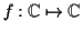 $ f:{\Bbb C}\mapsto{\Bbb C}$