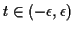 $ t\in(-\epsilon,\epsilon)$