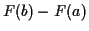 $ F(b) - F(a)$