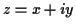 $ z=x+iy$