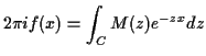 $\displaystyle 2\pi i f(x) = \int_C M(z) e^{-zx} dz
$