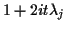 $ 1+2it\lambda_j$