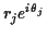 $ r_j e^{i\theta_j}$