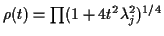 $ \rho(t) = \prod(1+4t^2\lambda_j^2)^{1/4}$