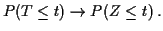 $\displaystyle P(T \le t) \to P(Z \le t) \, .
$