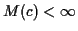 $ M(c) < \infty$