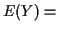 $\displaystyle E(Y) =$