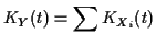 $\displaystyle K_Y(t) = \sum K_{X_i}(t)
$