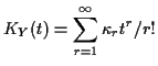 $\displaystyle K_Y(t) = \sum_{r=1}^\infty \kappa_r t^r/r!
$