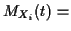 $\displaystyle M_{X_i}(t) =$