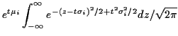 $\displaystyle e^{t\mu_i} \int_{-\infty}^\infty e^{-(z-t\sigma_i)^2/2+t^2\sigma_i^2/2} dz/\sqrt{2\pi}$