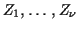 $ Z_1,\ldots,Z_\nu$