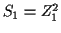 $ S_1=Z_1^2$