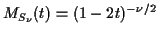 $\displaystyle M_{S_\nu}(t) = (1-2t)^{-\nu/2}
$