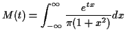$\displaystyle M(t) = \int_{-\infty}^\infty \frac{e^{tx}}{\pi(1+x^2)} dx
$