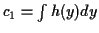 $ c_1 = \int h(y) dy$