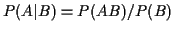 $ P(A\vert B) = P(AB)/P(B)$