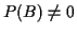 $ P(B) \neq 0$