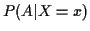 $ P(A\vert X=x)$