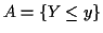$ A=\{ Y \le y\}$
