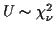 $ U\sim\chi^2_\nu$