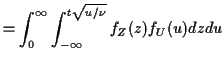 $\displaystyle = \int_0^\infty \int_{-\infty}^{t\sqrt{u/\nu}} f_Z(z)f_U(u) dz du$