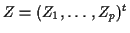 $ Z=(Z_1,\ldots,Z_p)^t$