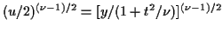 $\displaystyle (u/2)^{(\nu-1)/2}= [y/(1+t^2/\nu)]^{(\nu-1)/2}$