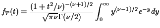 $\displaystyle f_T(t) = \frac{(1+t^2/\nu)^{-(\nu+1)/2}
}{\sqrt{\pi\nu}\Gamma(\nu/2)}
\int_0^\infty y^{(\nu-1)/2} e^{-y} dy
$