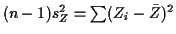 $ (n-1)s_Z^2 = \sum(Z_i-\bar{Z})^2$
