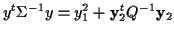 $\displaystyle y^t\Sigma^{-1}y = y_1^2 + {\bf y}_2^t Q^{-1} {\bf y}_2
$