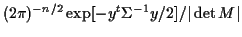 $\displaystyle (2\pi)^{-n/2} \exp[-y^t\Sigma^{-1}y/2]/\vert\det M\vert$