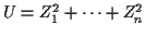 $ U=Z_1^2 + \cdots + Z_n^2$