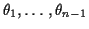 $ \theta_1,\ldots,\theta_{n-1}$