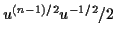 $ u^{(n-1)/2}u^{-1/2}/2$