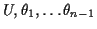 $ U,\theta_1,\ldots \theta_{n-1}$