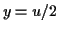 $ y=u/2$
