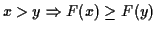 $ x> y \Rightarrow F(x) \ge F(y)$